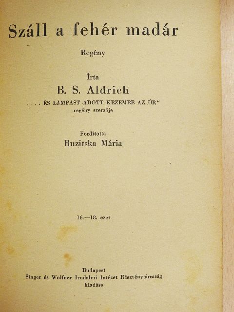 B. S. Aldrich - Száll a fehér madár [antikvár]