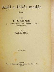 B. S. Aldrich - Száll a fehér madár [antikvár]