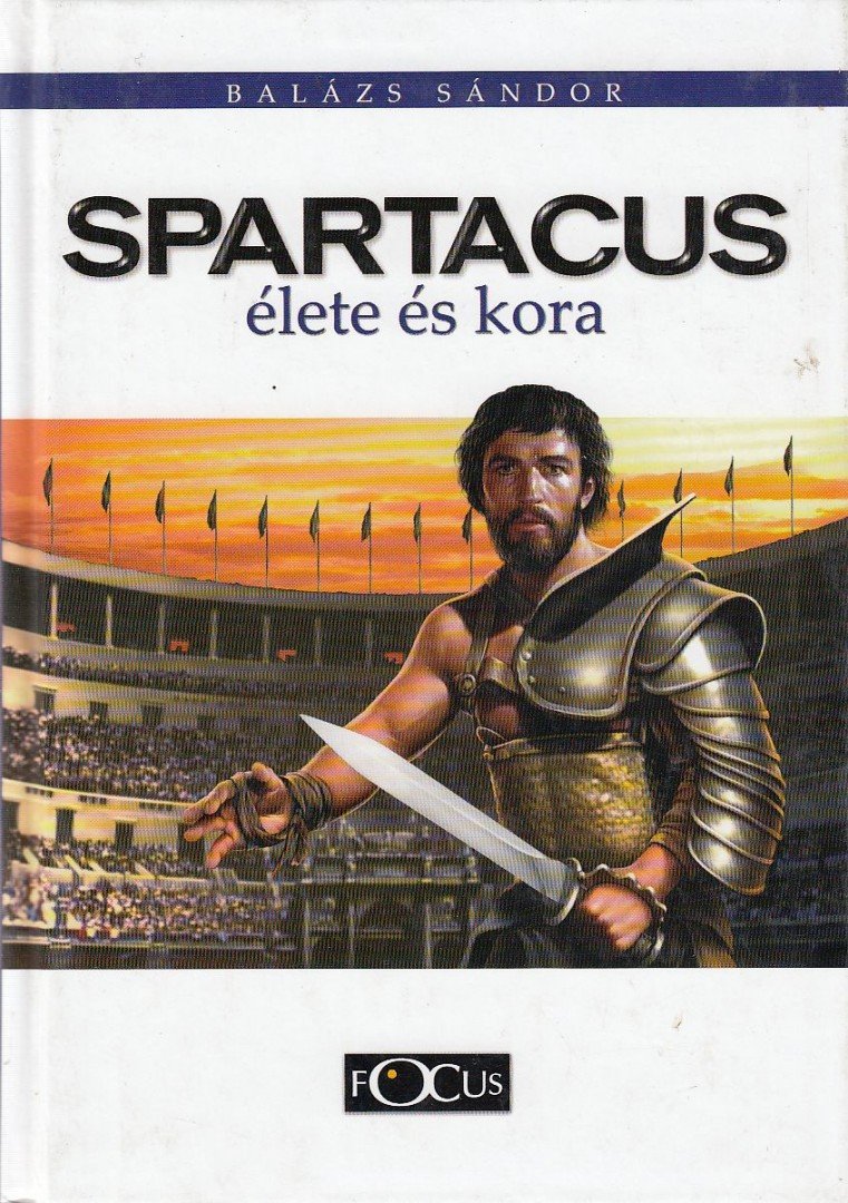 Balázs Sándor - Spartacus élete és kora [antikvár]