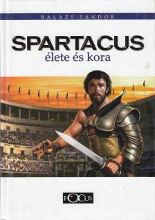 Balázs Sándor - Spartacus élete és kora [antikvár]
