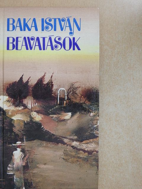 Baka István - Beavatások [antikvár]