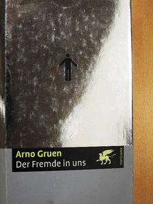 Arno Gruen - Der Fremde in uns [antikvár]