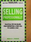 Rebecca L. Morgan - Selling Professionally [antikvár]