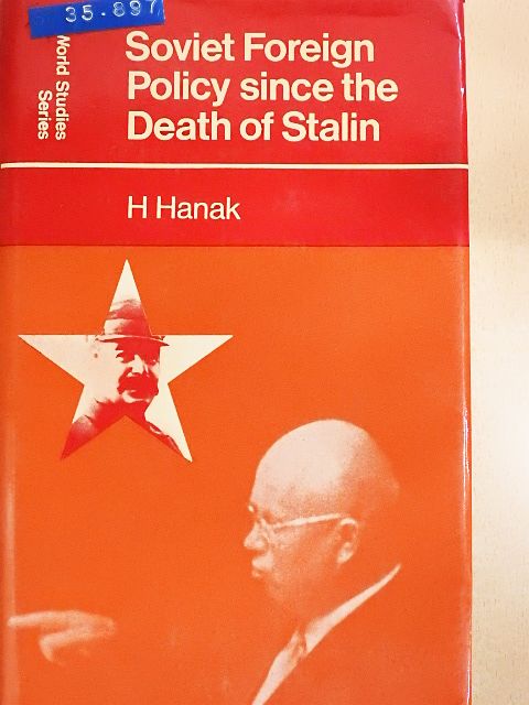 H. Hanak - Soviet Foreign Policy since the Death of Stalin [antikvár]
