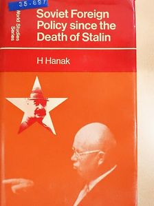 H. Hanak - Soviet Foreign Policy since the Death of Stalin [antikvár]