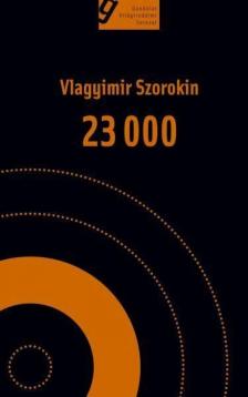 Vlagyimir Szorokin - 23000 [antikvár]