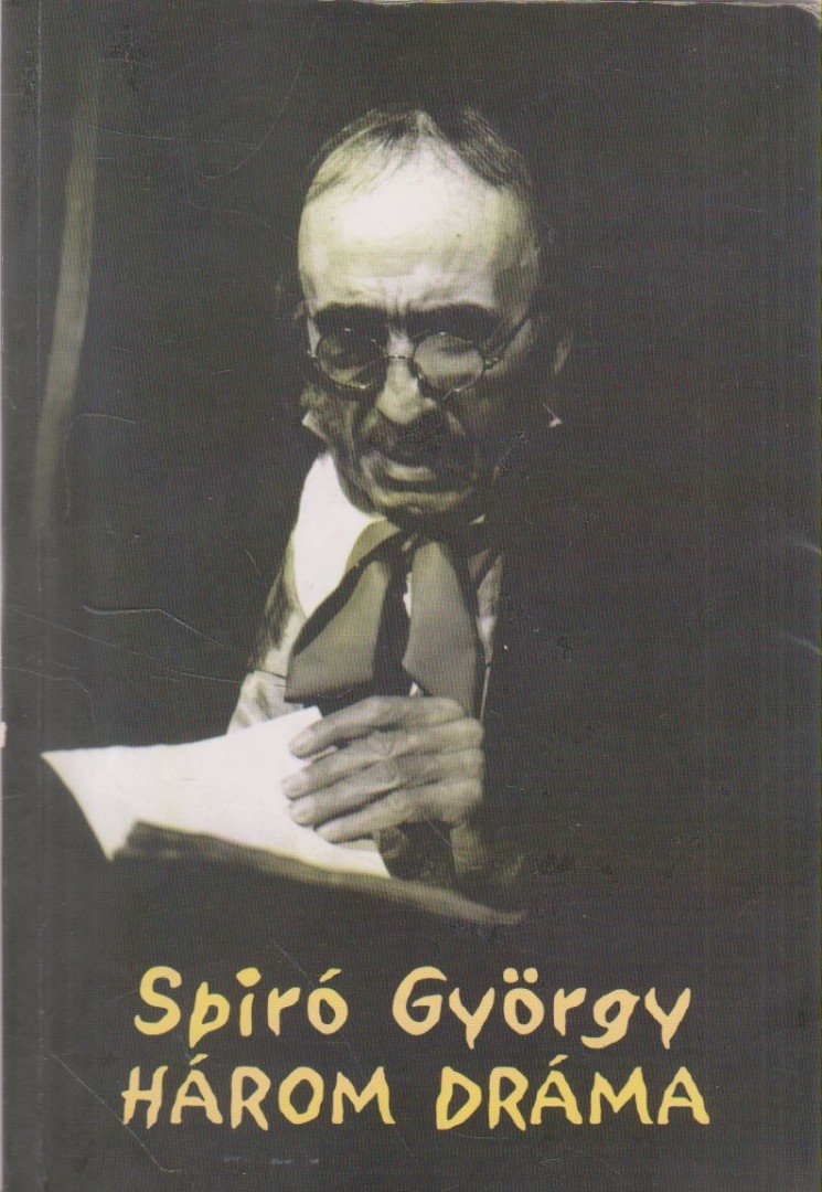 Spiró György - Három dráma [antikvár]