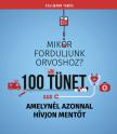 Dr. Kullmann Tamás - 100 tünet, amelynél azonnal hívjon mentőt - Mikor forduljunk orvoshoz? [antikvár]