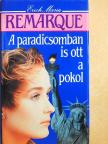 Erich Maria Remarque - A paradicsomban is ott a pokol [antikvár]
