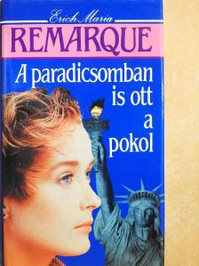 Erich Maria Remarque - A paradicsomban is ott a pokol [antikvár]