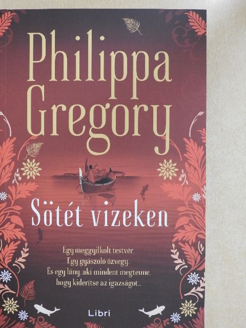 Philippa Gregory - Sötét vizeken [antikvár]