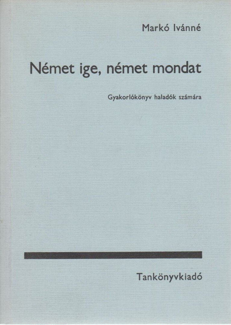 MARKÓ IVÁNNÉ - Német ige, német mondat [antikvár]