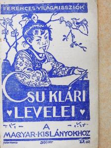 Csu Klári - Kínai levelek a magyar kislányokhoz [antikvár]