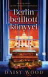 Daisy Wood - Berlin betiltott könyvei [eKönyv: epub, mobi]