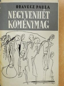 Oravecz Paula - Negyvenhét köménymag [antikvár]