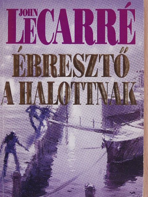 John le Carré - Ébresztő a halottnak [antikvár]
