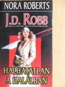 J. D. Robb - Halhatatlan a halálban [antikvár]