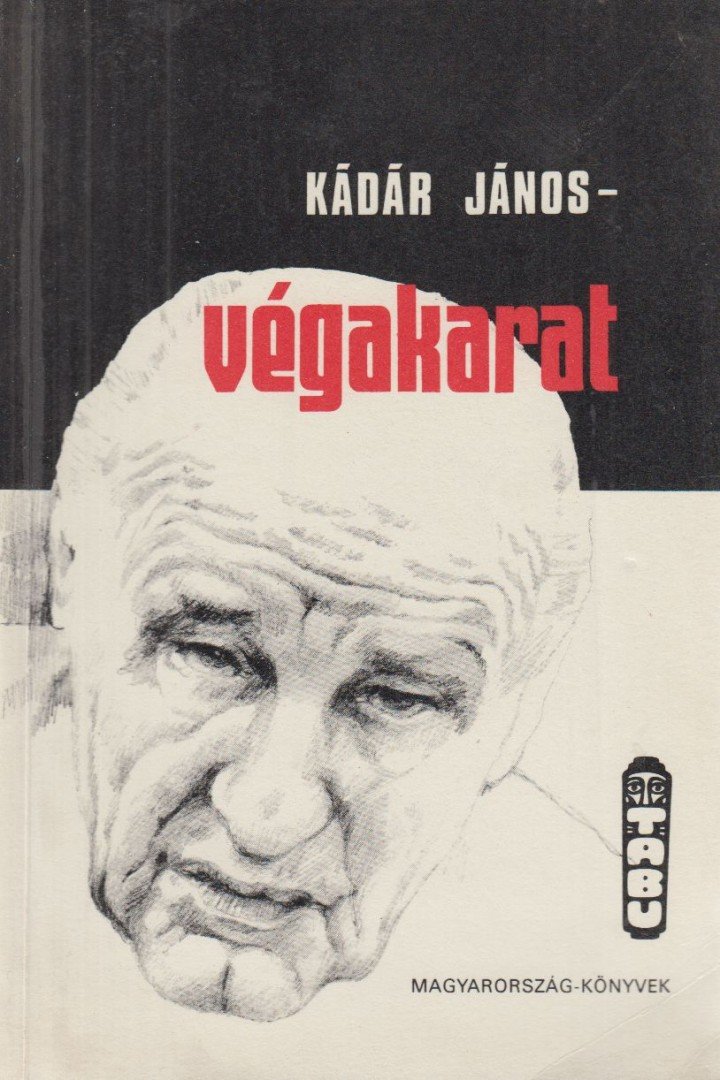 Kanyó András, Kádár János - Végakarat [antikvár]