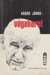 Kanyó András, Kádár János - Végakarat [antikvár]