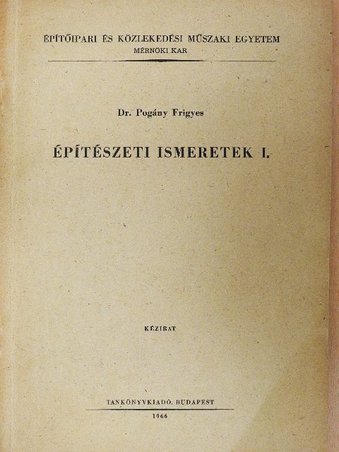 Dr. Pogány Frigyes - Építészeti ismeretek I. [antikvár]