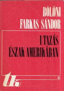 Bölöni Farkas Sándor - Utazás Észak-Amerikában [antikvár]