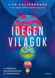 Lisa Kaltenegger - Idegen világok - A kozmikus bolygóvadászat új tudománya [eKönyv: epub, mobi]