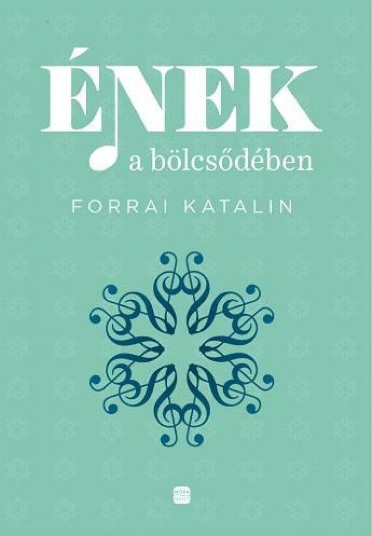 Forrai Katalin - Ének a bölcsődében [antikvár]