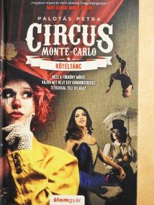 Palotás Petra - Circus Monte-Carlo [antikvár]