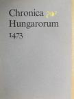 Chronica Hungarorum 1473 [antikvár]