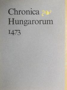Chronica Hungarorum 1473 [antikvár]