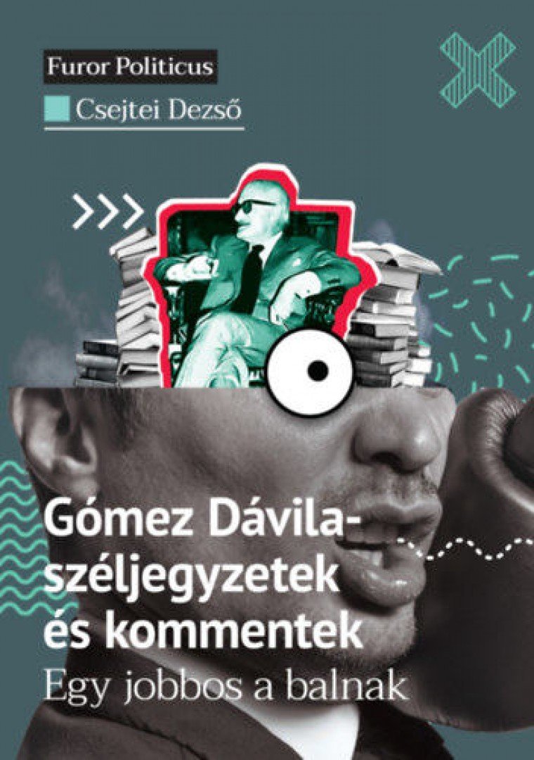 Csejtei Dezső - Gómez Dávila-széljegyzetek és kommentek [antikvár]