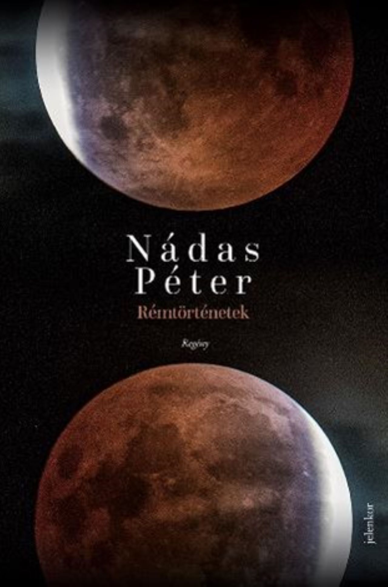 Nádas Péter - Rémtörténetek [szépséghibás]
