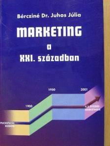 Bércziné Dr. Juhos Júlia - Marketing a XXI. században [antikvár]