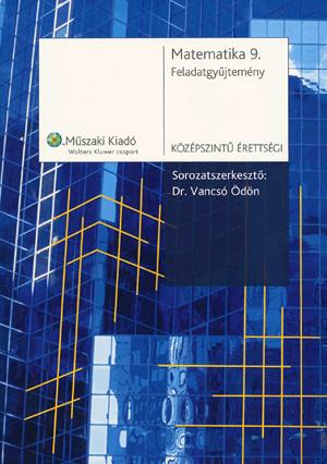 szerzői kollektíva - Matematika 9. feladatgyűjtemény - Középszintű érettségi