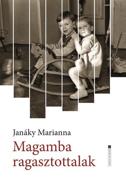 Janáky Marianna - Magamba ragasztottalak