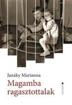 Janáky Marianna - Magamba ragasztottalak
