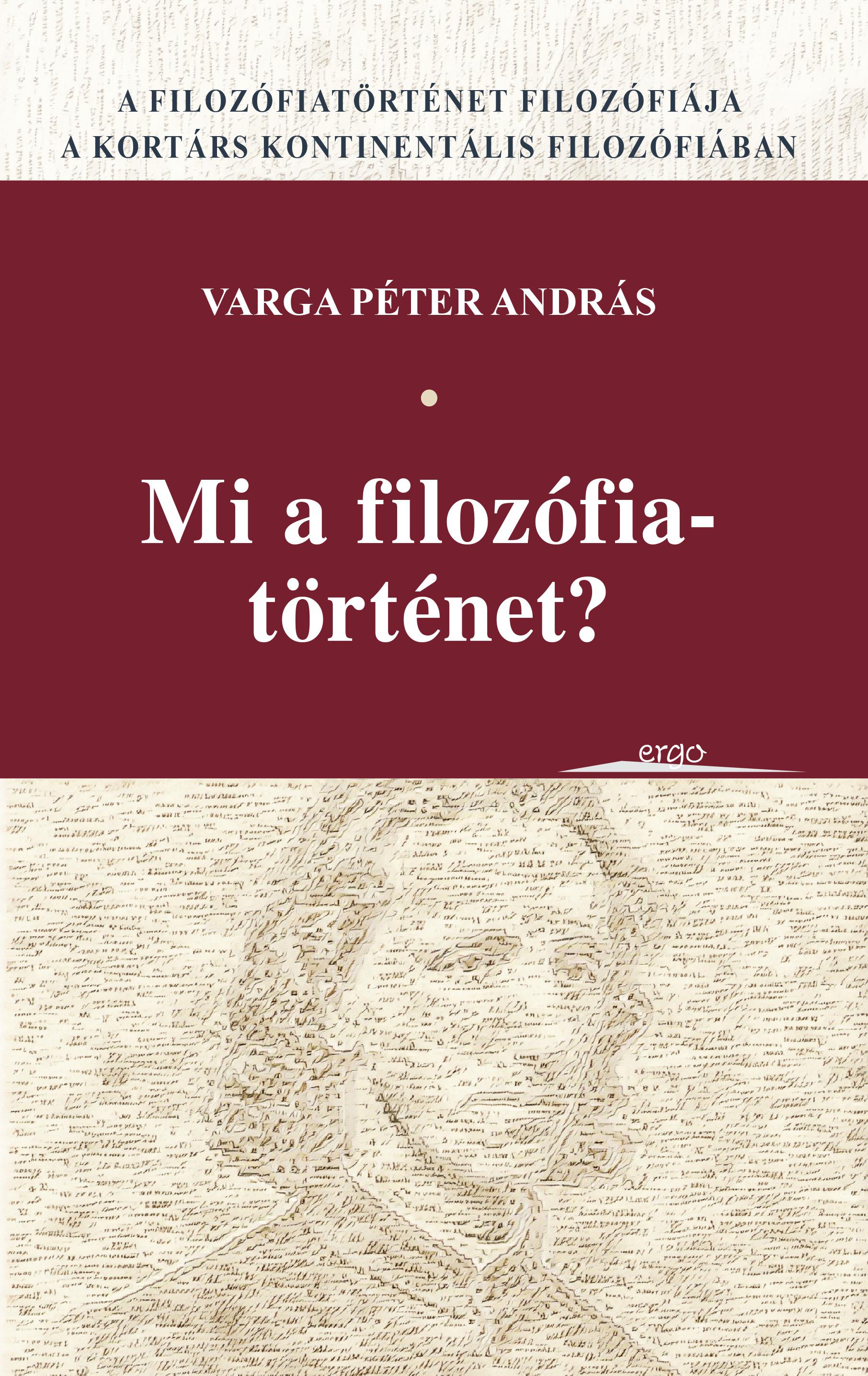 Varga Péter András - Mi a filozófiatörténet?