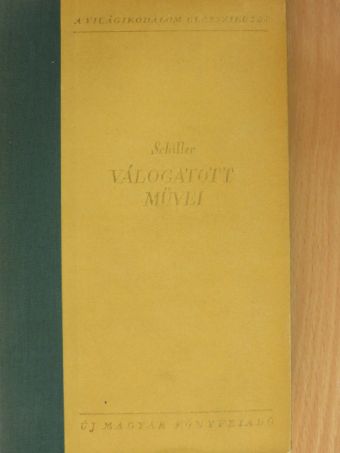 Friedrich Schiller - Schiller válogatott művei I. (töredék) [antikvár]