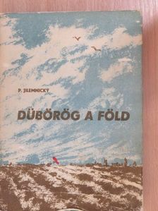 Peter Jilemnicky - Dübörög a föld [antikvár]
