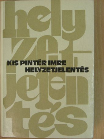 Kis Pintér Imre - Helyzetjelentés [antikvár]