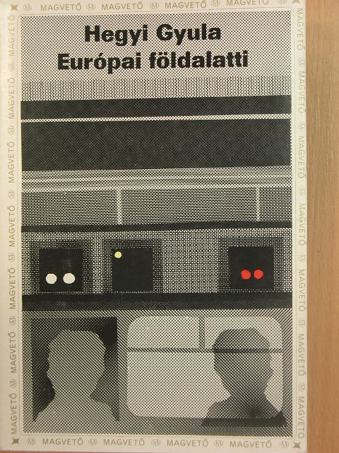 Hegyi Gyula - Európai földalatti [antikvár]