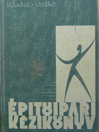 Bakondi János - Építőipari kézikönyv 1. (töredék) [antikvár]
