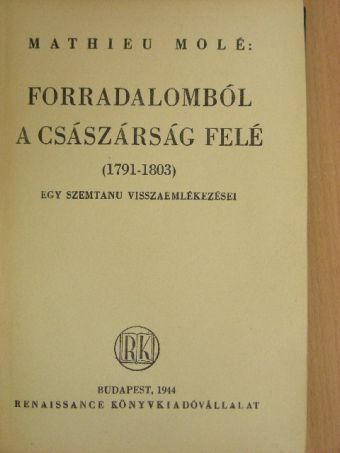 Mathieu Molé - Forradalomból a császárság felé [antikvár]