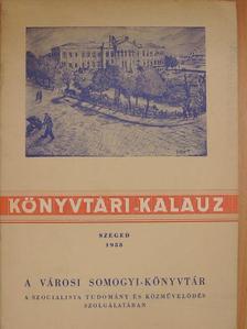 A városi Somogyi-könyvtár a szocialista tudomány és közművelődés szolgálatában [antikvár]