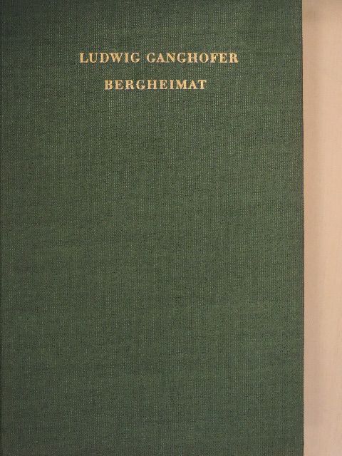 Ludwig Ganghofer - Bergheimat [antikvár]