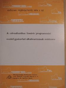 Balla Sándor - A célrealisztikus lineáris programozási modell gyakorlati alkalmazásának módszere [antikvár]
