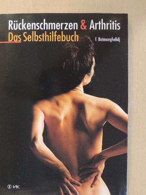 F. Batmanghelidj - Rückenschmerzen und Arthritis [antikvár]