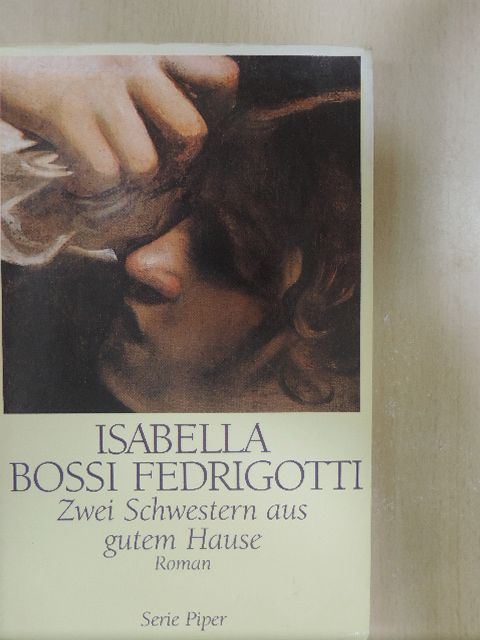 Isabella Bossi Fedrigotti - Zwei Schwestern aus gutem Hause [antikvár]