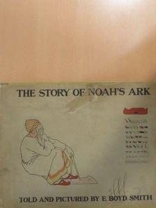 E. Boyd Smith - The story of Noah's ark [antikvár]
