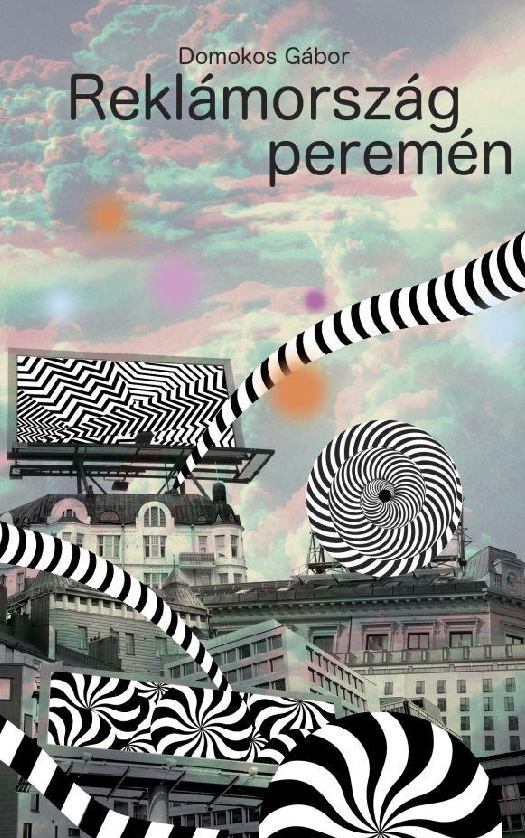 Domokos Gábor - Reklámország peremén [antikvár]